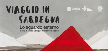 “Viaggio in Sardegna - Lo sguardo esterno”, a Cagliari dal 18 dicembre la nuova mostra della Fondazione
